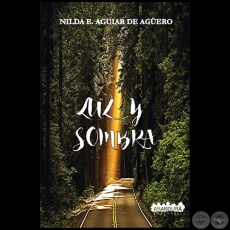 LUZ Y SOMBRA - Autora: NILDA E. AGUIAR DE AGUERO - Año 2021